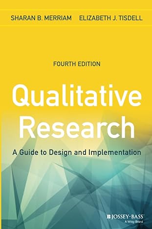 Qualitative Research: A Guide to Design and Implementation 4th Edition