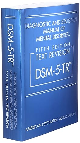 Diagnostic and Statistical Manual of Mental Disorders, Text Revision Dsm-5-tr 5th Edition