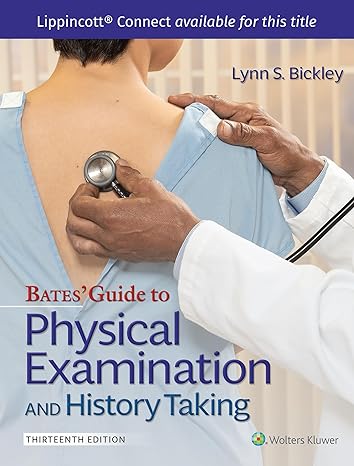 Bates' Guide To Physical Examination and History Taking (Lippincott Connect) Thirteenth, North American Edition, Revised