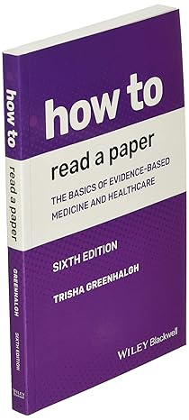 How to Read a Paper: The Basics of Evidence-based Medicine and Healthcare 6th Edition