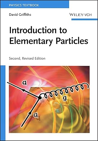 Introduction to Elementary Particles 2nd Edition